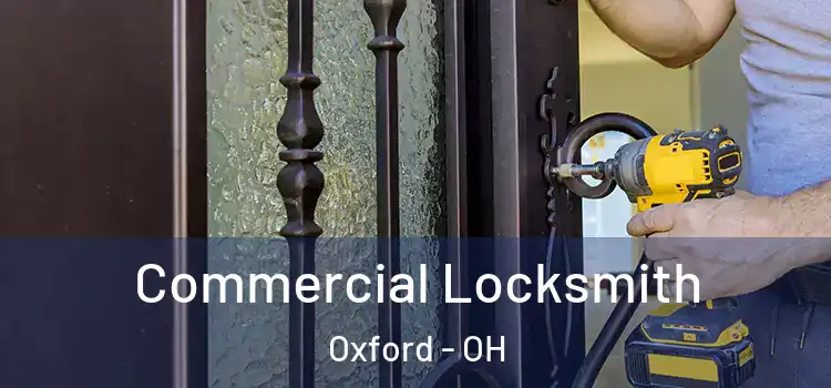 Commercial Locksmith Oxford - OH